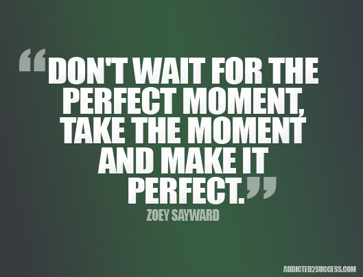 perfect-moment-inspiration-picture-quotes