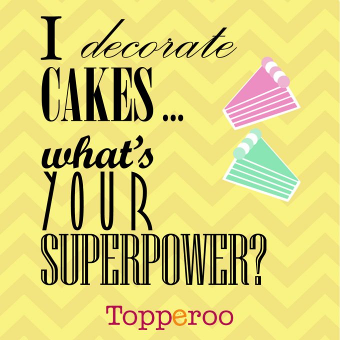 i-decorate-cakes-whats-your-superpower-1024x1024