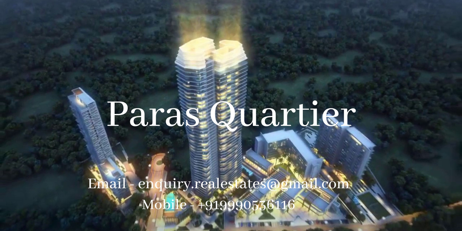 Experience the Splendor of Paras Quartier Gwal Pahari A Home that Exudes Luxury