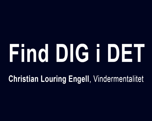 Find_DIG_i_DET_Christian_L_Engell_Vindermentalitet_Marina_Aagaard_Blog
