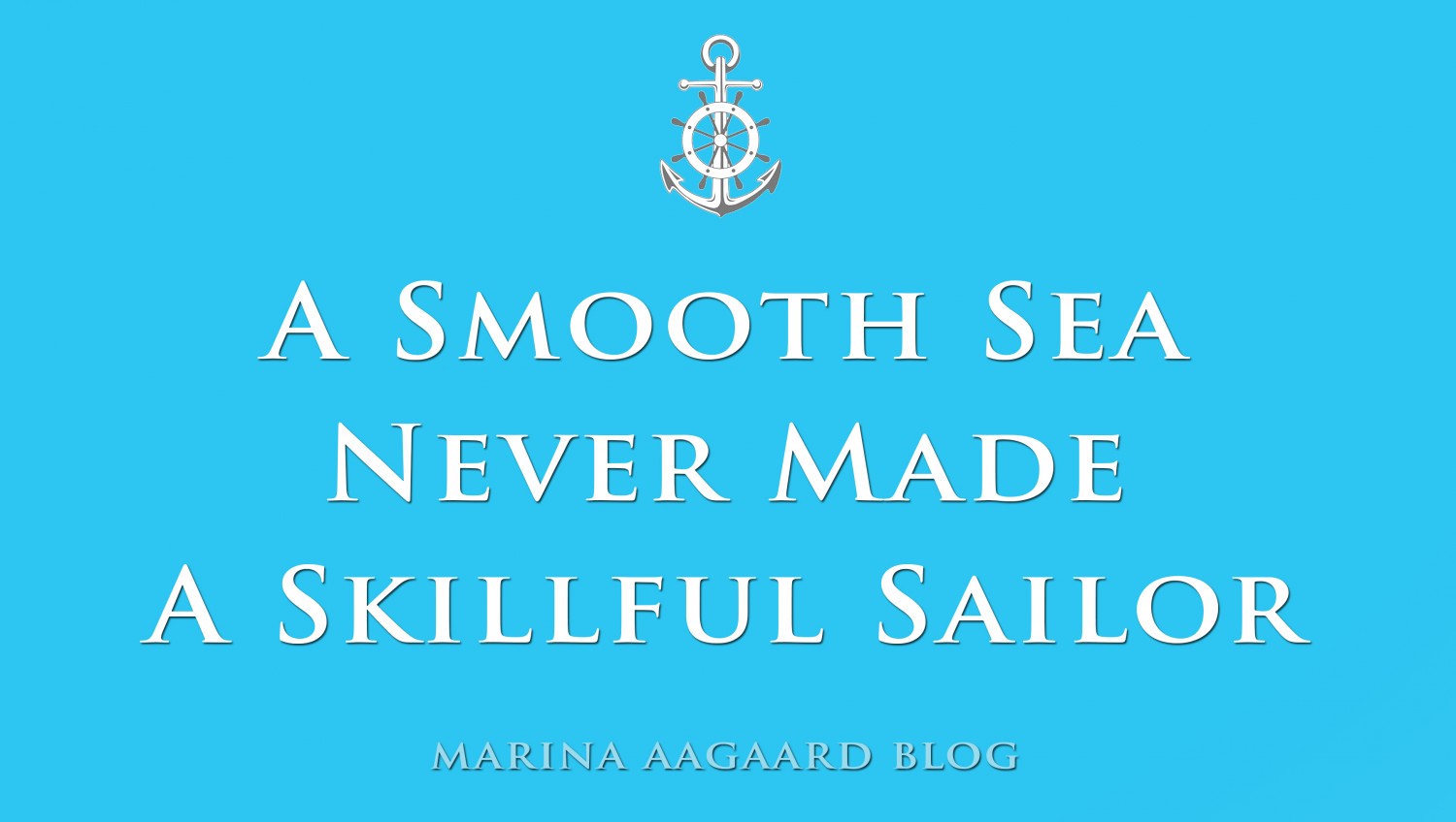 Smooth_Sea_No_Skillful_Sailor_Motivational_Quote