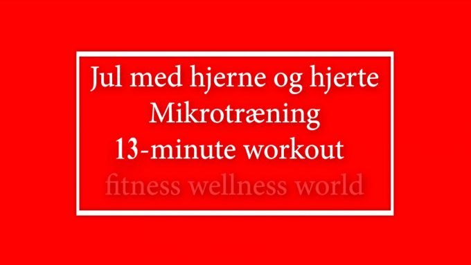 13-minute workout julemotion Mikrotræning julekalender Marina Aagaard blog fitness
