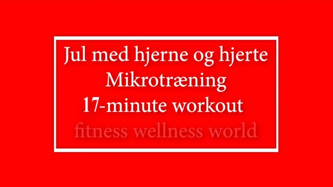 17-minute workout julemotion Mikrotræning julekalender Marina Aagaard blog fitness