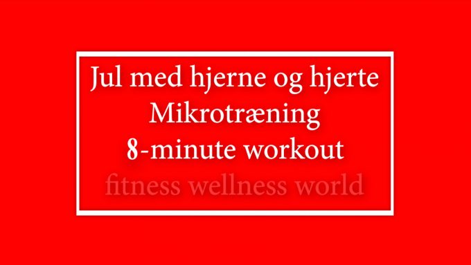8-minute workout julemotion mikrotraening julekalender Marina Aagaard blog