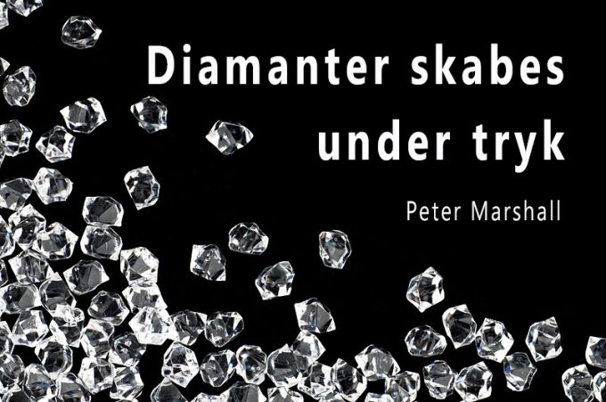 Bedst under tryk Diamanter skabes under tryk Motivation Marina Aagaard blog