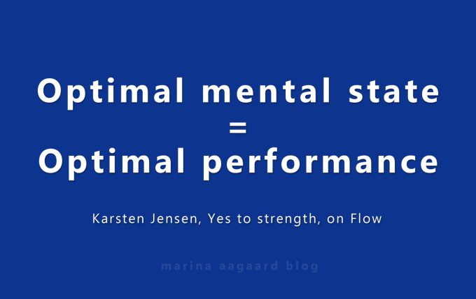 Optimal performance motivation mental health Flow state Marina Aagaard blog
