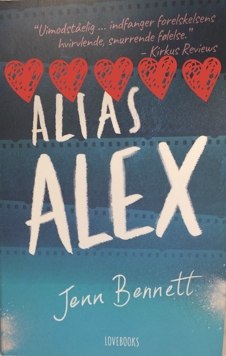Alias Alex, Boganmeldelse Alias Alex Jenn Bennett, YA roman, Lovebooks, Lindhardt & Ringhof