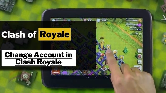 change-account-in-clash-royale