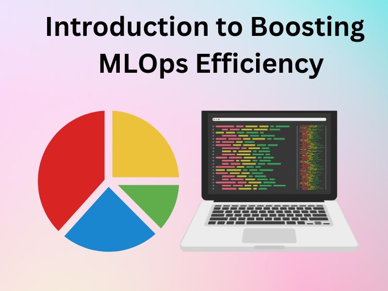 Introduction to Boosting MLOps Efficiency