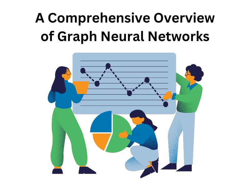 A Comprehensive Overview of Graph Neural Networks