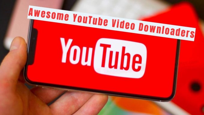 Awesome YouTube Video Downloaders