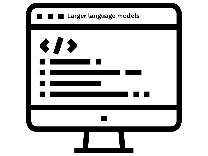 What is Larger language models