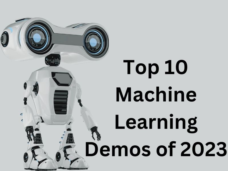 Top 10 Machine Learning Demos of 2023