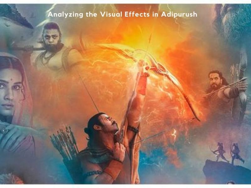 Analyzing the Visual Effects in Adipurush