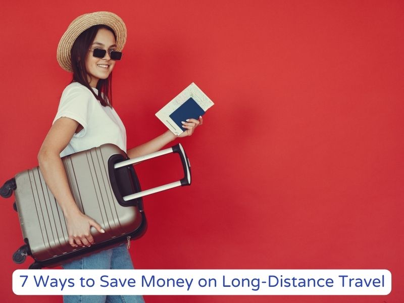 7 Ways to Save Money on Long-distance Travel