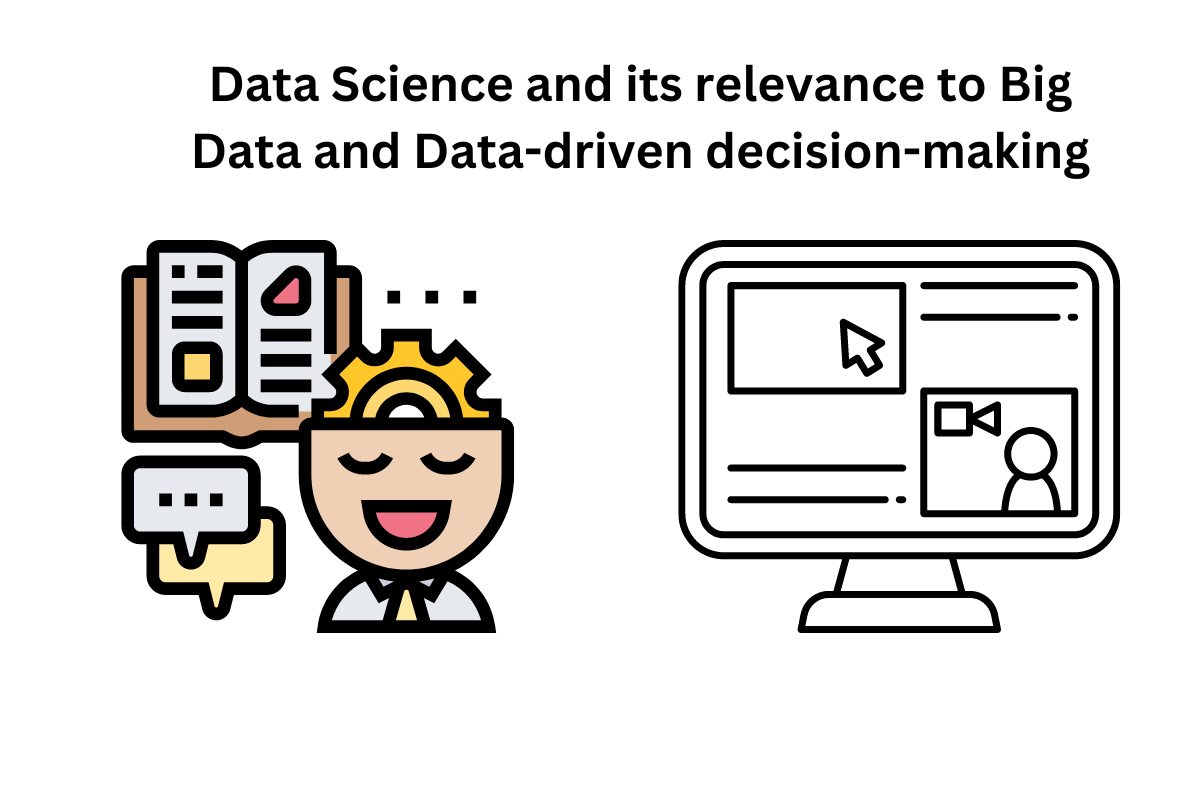 Data Science and its relevance to Big Data and Data-driven decision-making