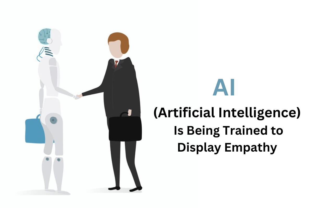 AI (Artificial Intelligence) Is Being Trained to Display Empathy