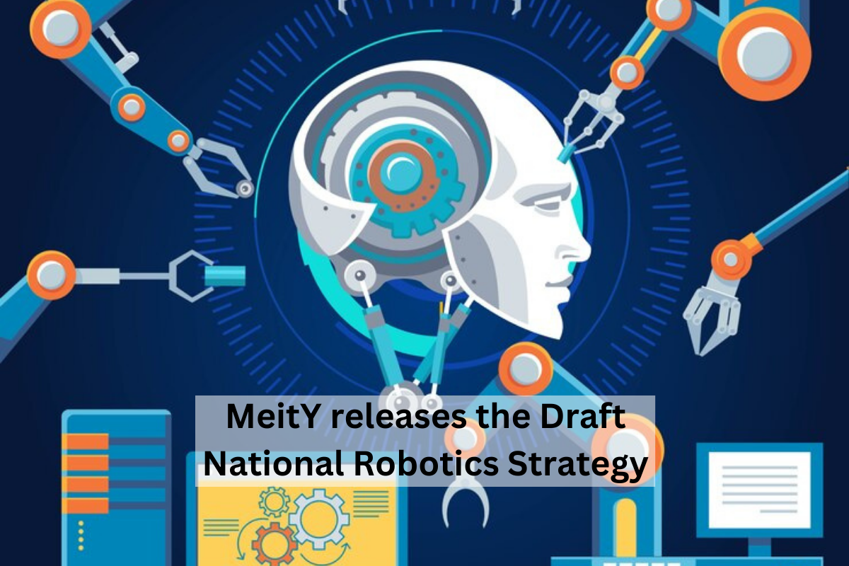 MeitY releases the Draft National Robotics Strategy