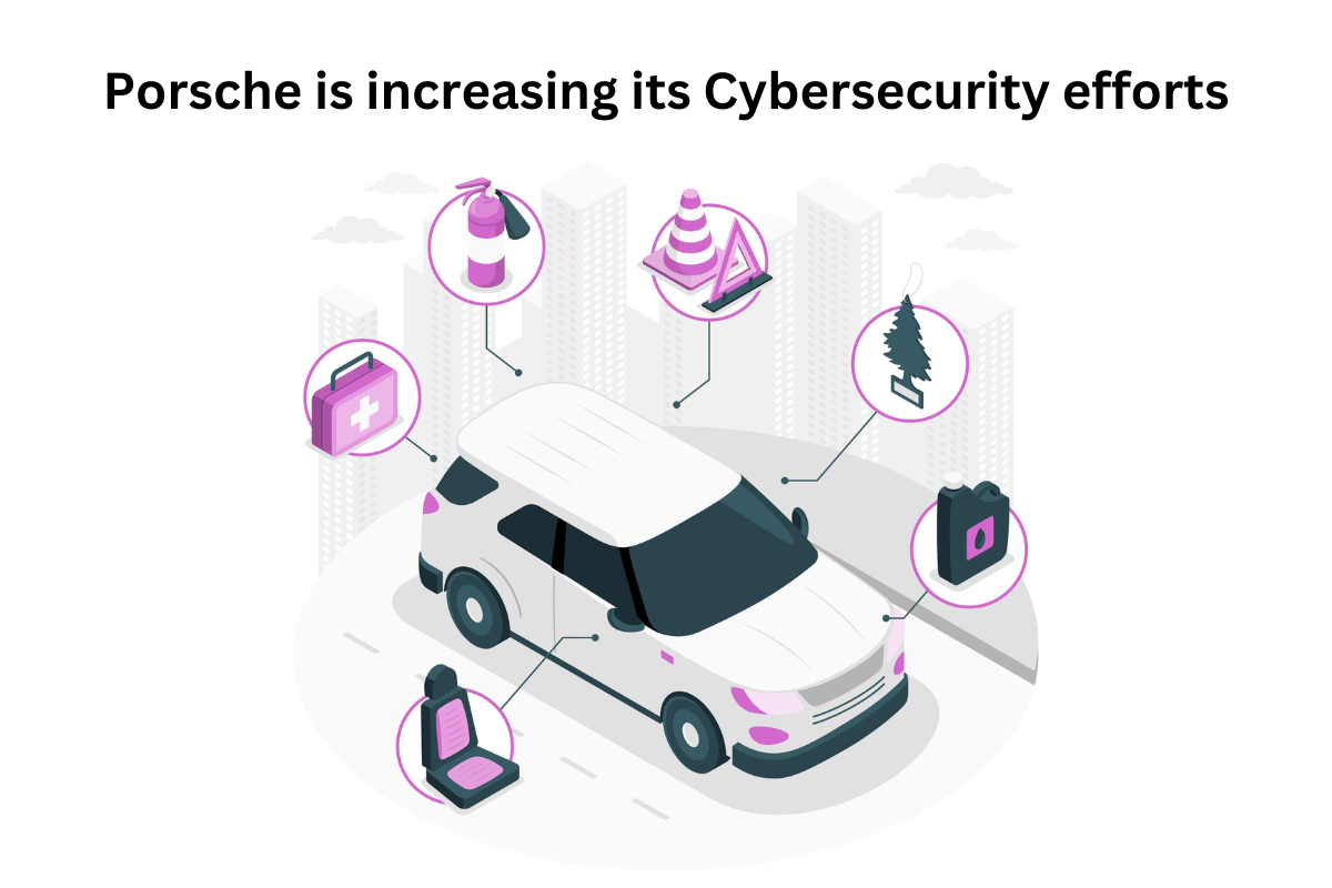 Porsche is increasing its Cybersecurity efforts