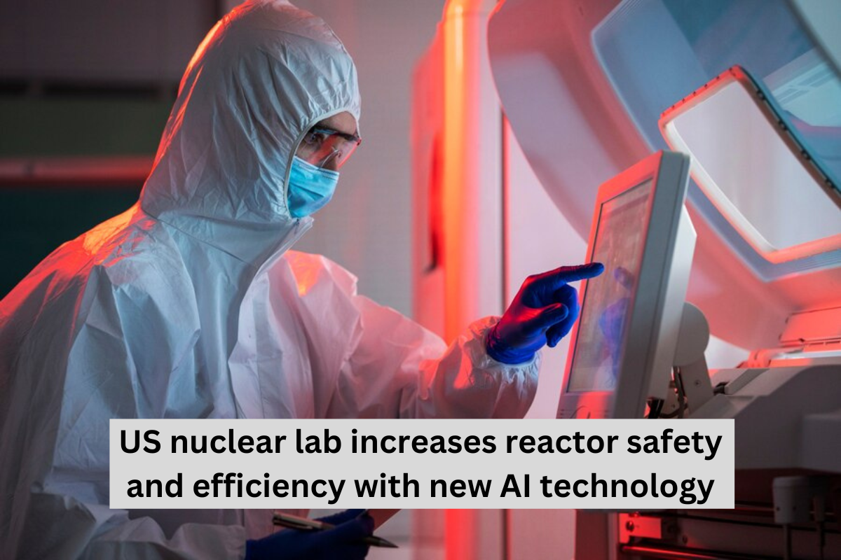 US nuclear lab increases reactor safety and efficiency with new AI technology