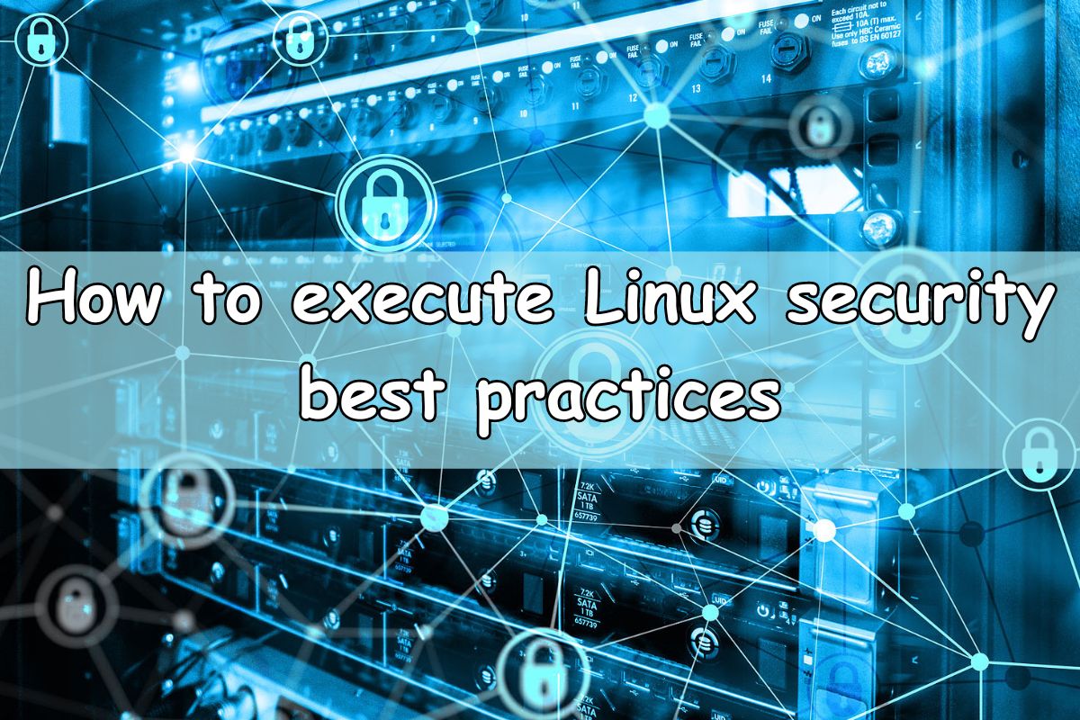 How to execute Linux security best practices