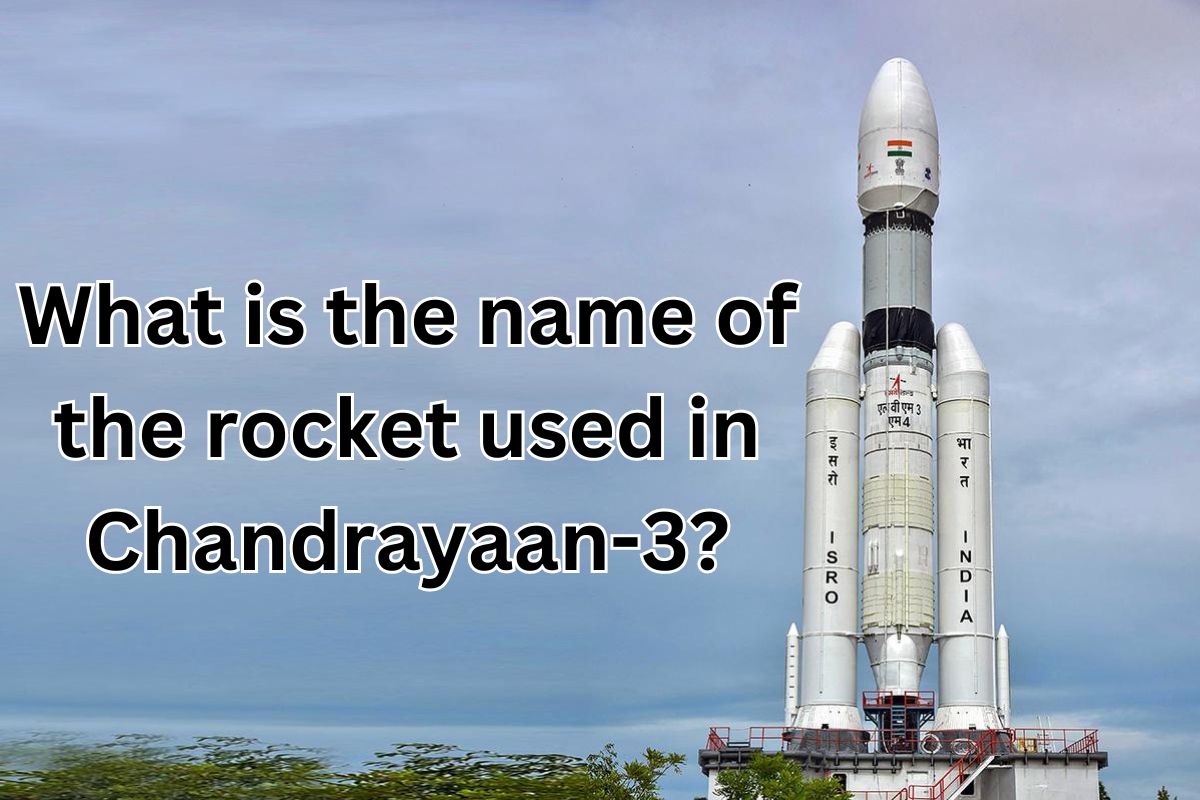 What is the name of the rocket used in Chandrayaan-3?