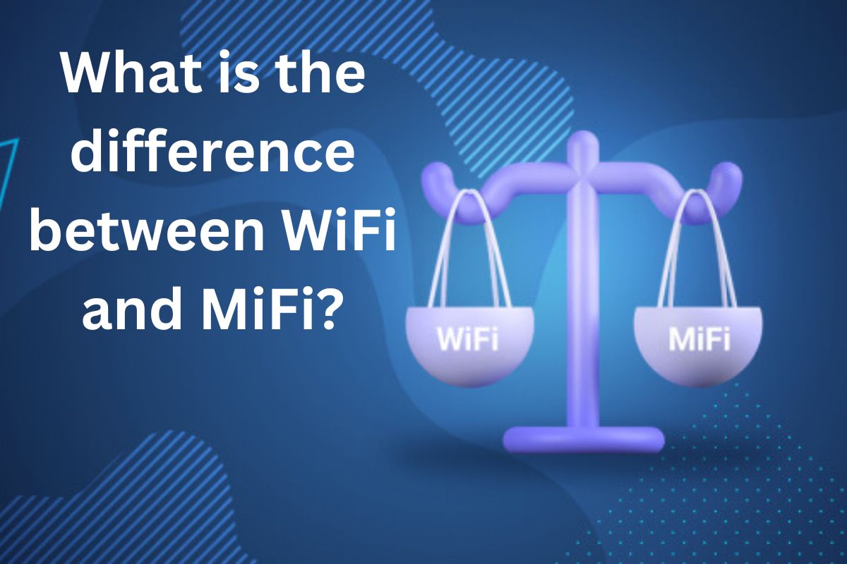 What is the difference between WiFi and MiFi?