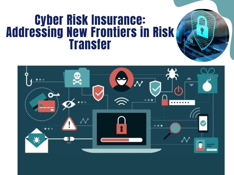 Cyber Risk Insurance: Addressing New Frontiers in Risk Transfer | Technology | zaiddatatrained