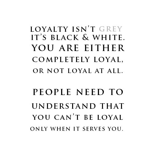 loyalty-isnt-grey